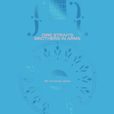 Dire Straits - Brothers In Arms (40th Anniversary)