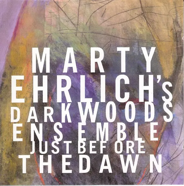 Marty Ehrlich's Dark Woods Ensemble Just before the Dawn
