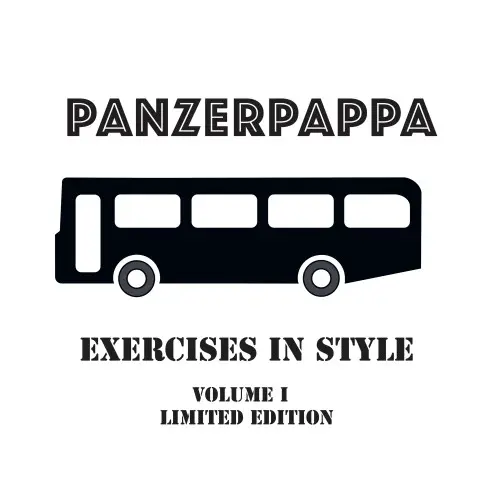 Panzerpappa - Exercises in Style - Volume 1 - 2022
