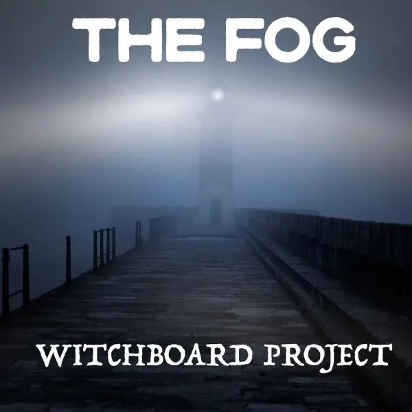 Witchboard Project / The Fog