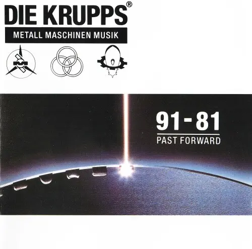 Die Krupps / Metall Maschinen Musik : 91-81 Past Forward