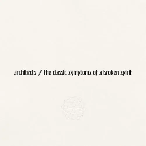 Architects - Classic Symptoms Of A Broken Spirit