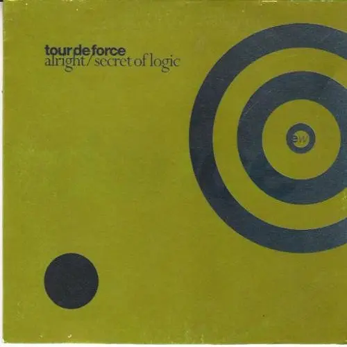 Tour De Force / Alright / Secret Of Logic