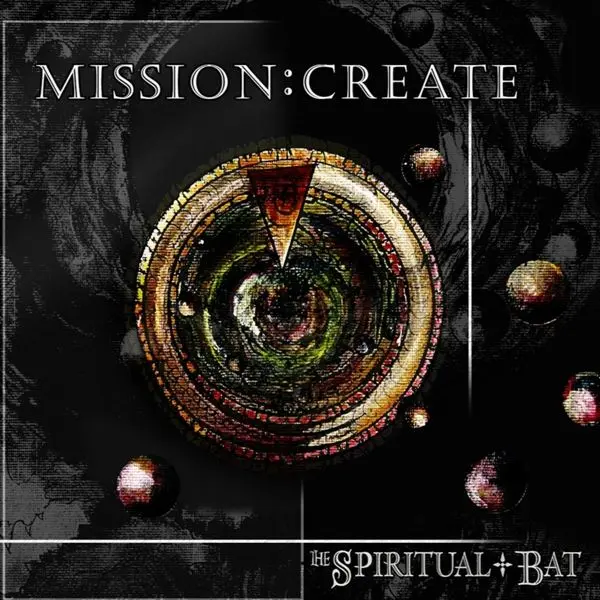 The Spiritual Bat - Mission: Create