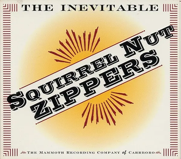 Squirrel Nut Zippers - The Inevitable