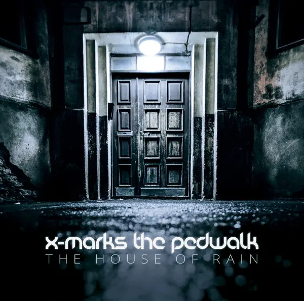 X-Marks The Pedwalk – The House Of Rain