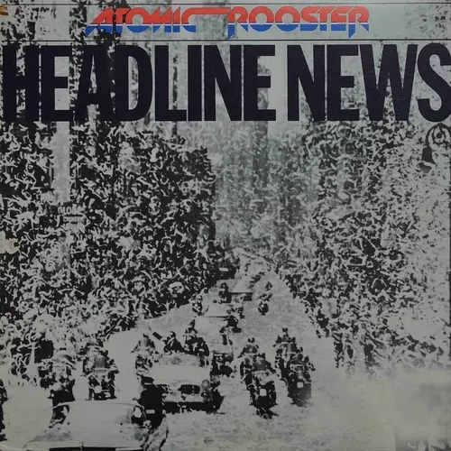 Atomic Rooster / Headline News