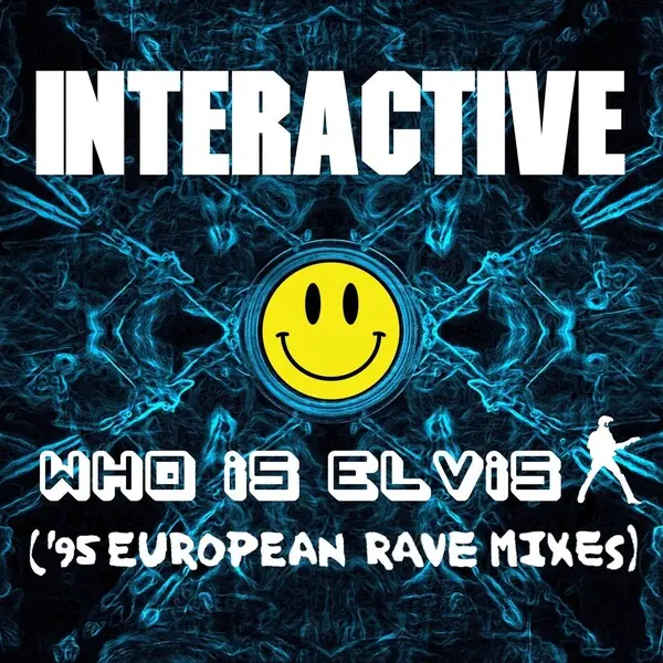 Interactive / Who Is Elvis ('95 European Rave Mixes)