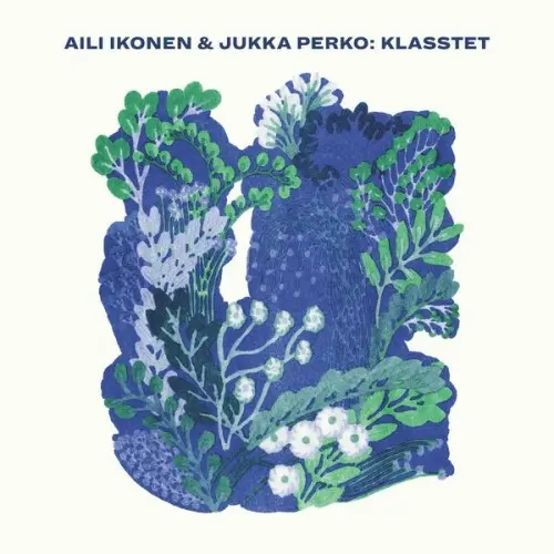 Aili Ikonen & Jukka Perko / Klasstet