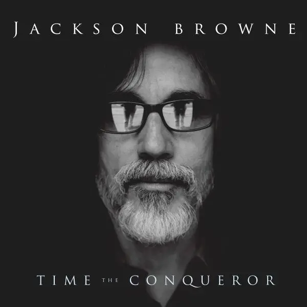 Jackson Browne - Time The Conqueror (Remixed & Remastered) - 2008/2026