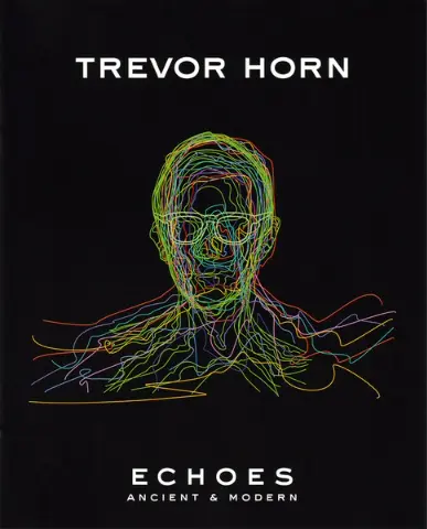Trevor Horn / Echoes Ancient & Modern