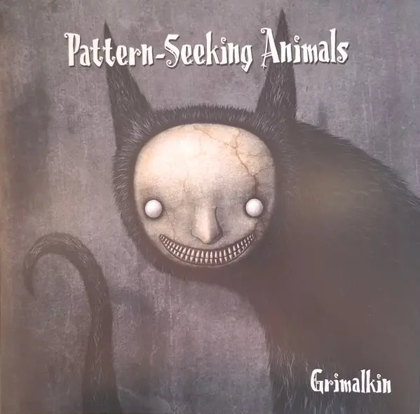 Pattern-Seeking Animals – Grimalkin