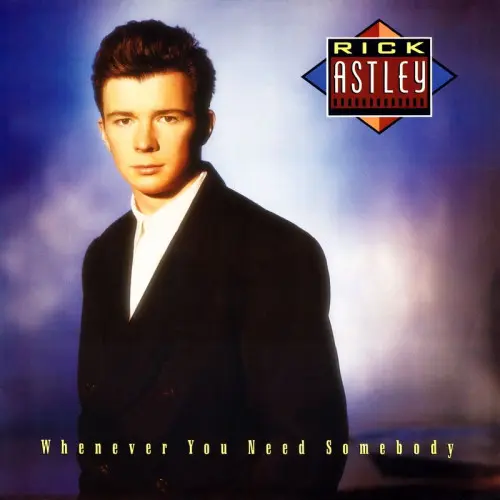 Rick Astley - Whenever You Need Somebody (1987)