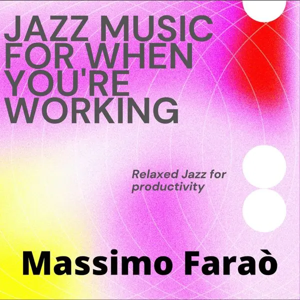 Massimo Faraò / Jazz for When You're Working