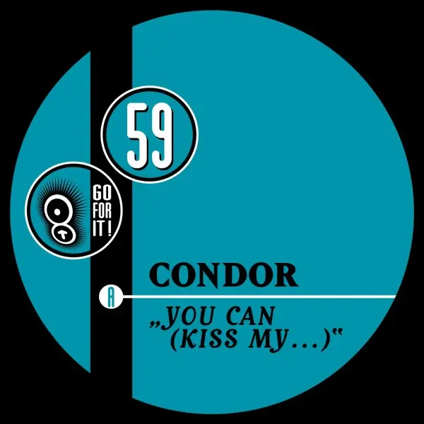 Condor / You Can (Kiss My...)