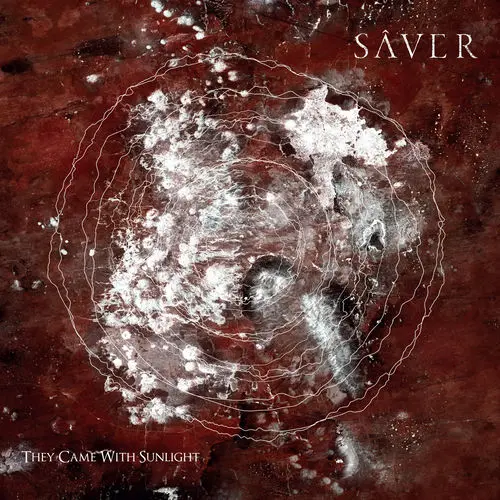 Sâver / They Came with Sunlight