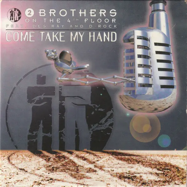 2 Brothers On The 4th Floor feat. Des'Ray And D-Rock / Come Take My Hand