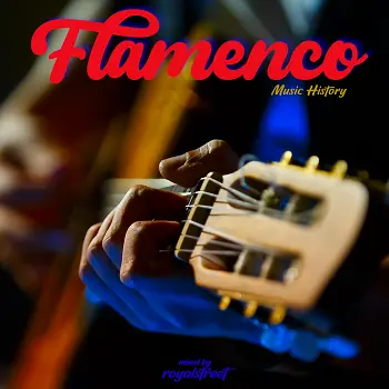 Music History - Flamenco (mixed by Royalstreet)