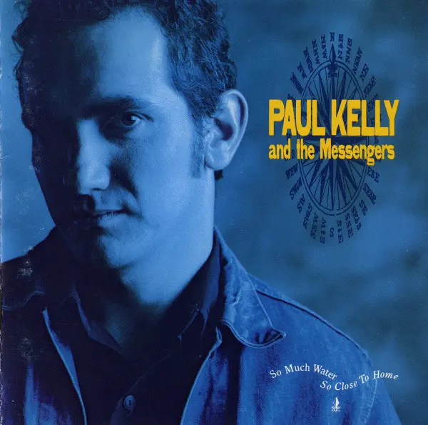Paul Kelly and the Messengers-1989-So Much Water So Close to Home